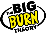 The Big Burn Theory